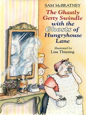 cover image of The Ghastly Gerty Swindle With the Ghosts of Hungryhouse Lane